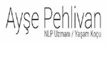 Ayşe Pehlivan (NLP Uzmanı Yaşam Koçu) - Ankara